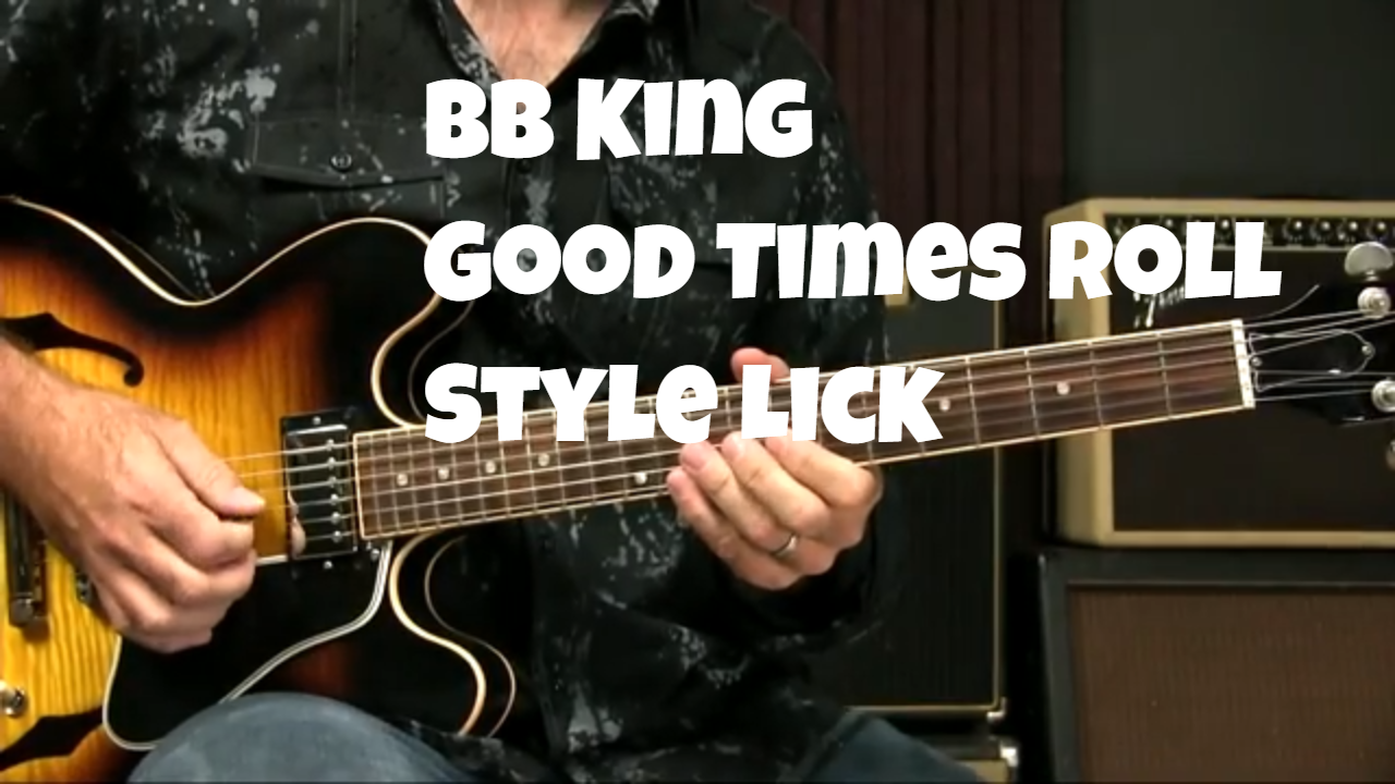 BB King Let The Good Times Roll Lick