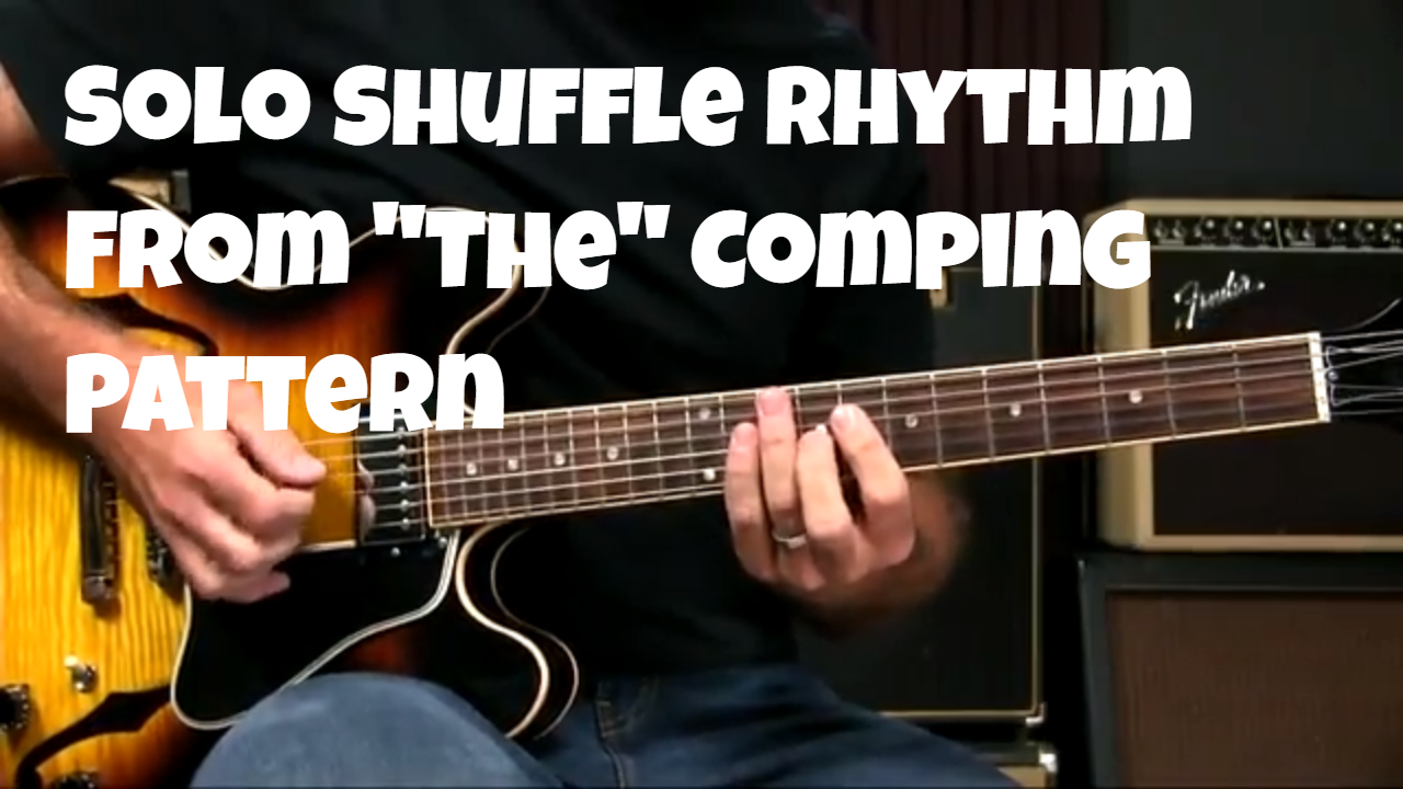 Solo Shuffle Strum Pattern From Comping Pattern Blues Guitar