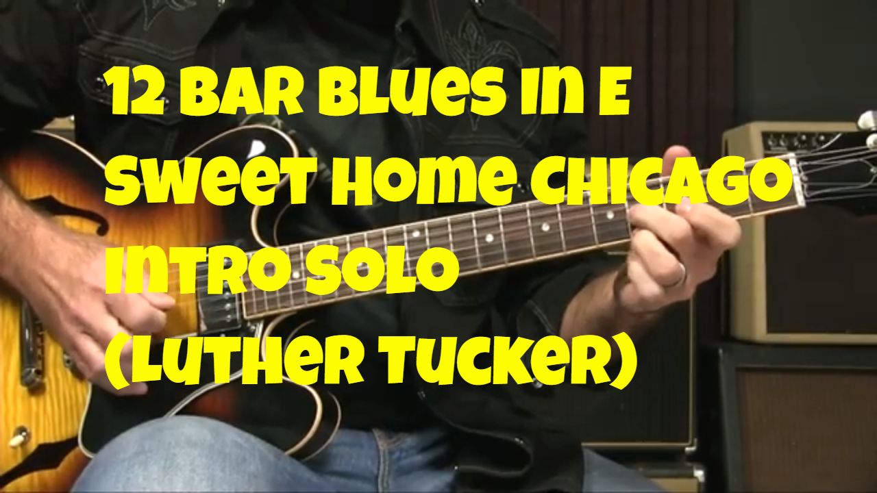 Another Sweet Home Chicago Intro – “Chord Soloing”