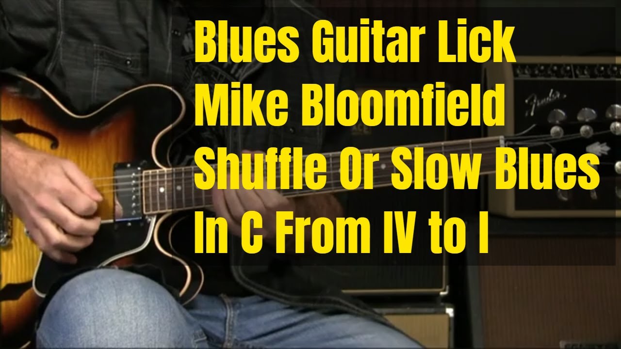 Mike Bloomfield IV to I Lick