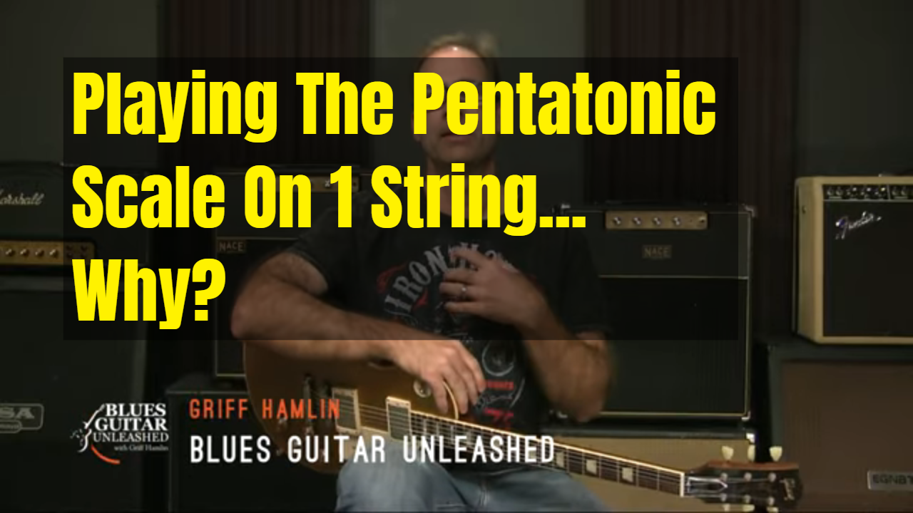 The Pentatonic Scale On One String…