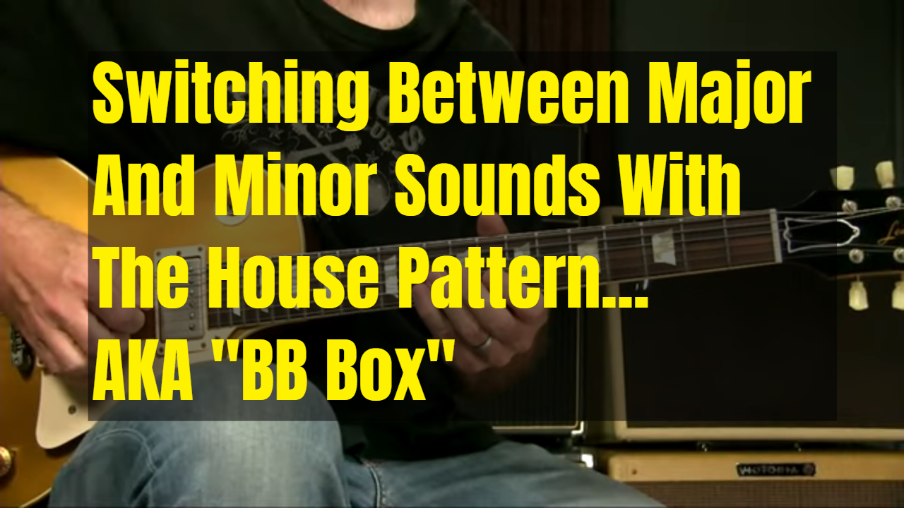 Using The BB Box House Pattern And Switching Major and Minor