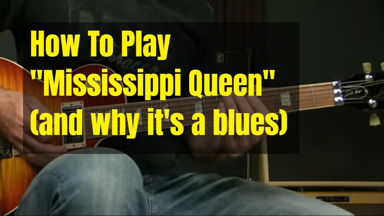 How To Play Mississippi Queen