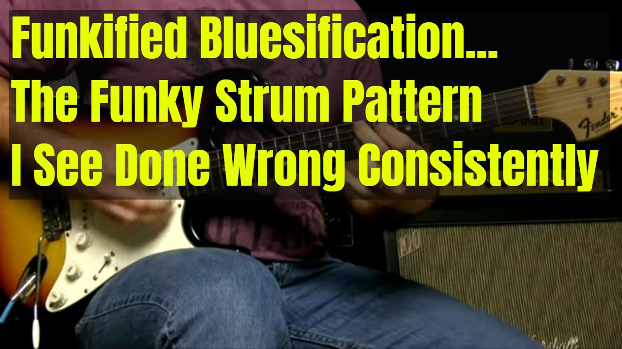 The Funky Blues Strum Pattern You Might Be Playing Wrong
