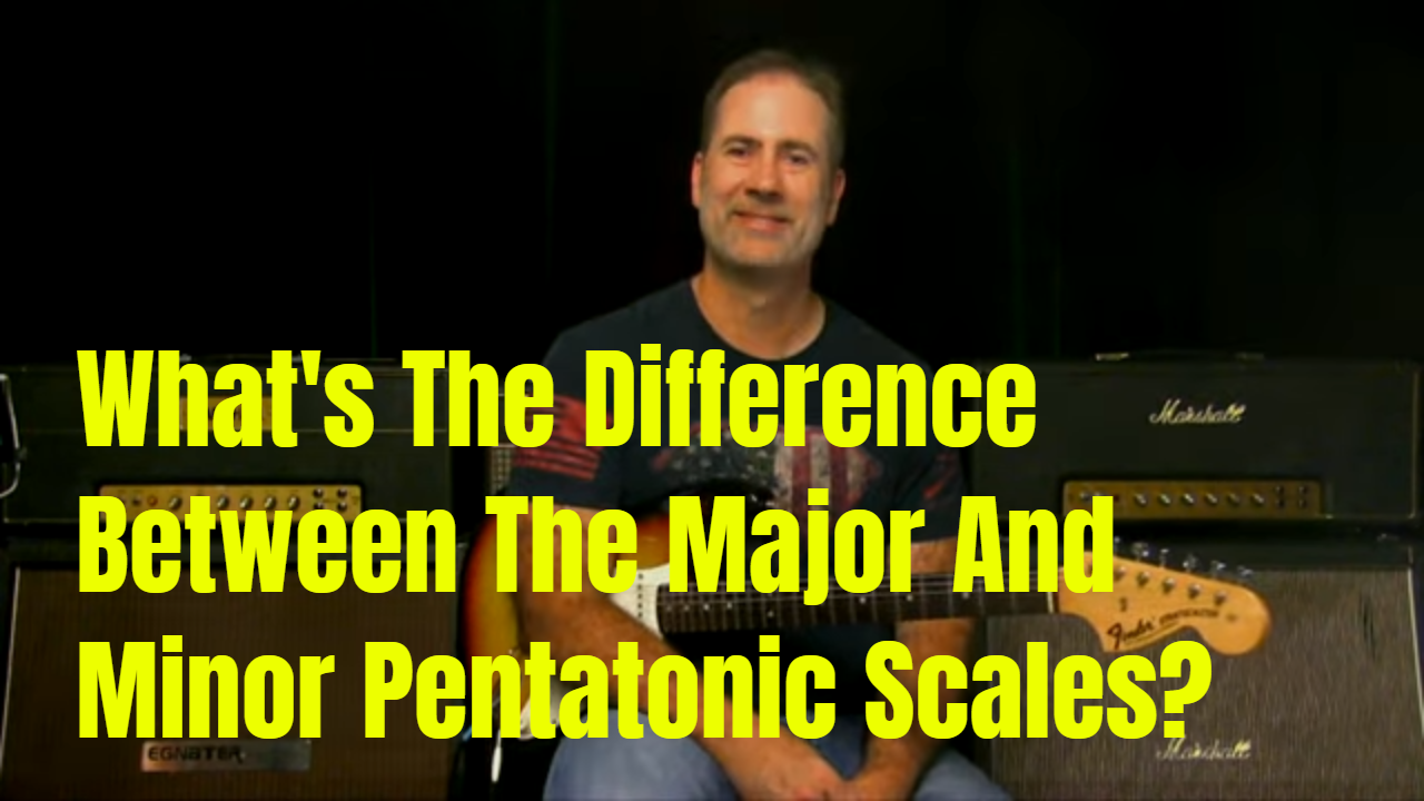 What’s The Difference Between The Major And Minor Pentatonic Scales?