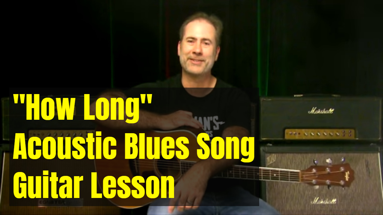 “How Long” Acoustic Blues Song Lesson