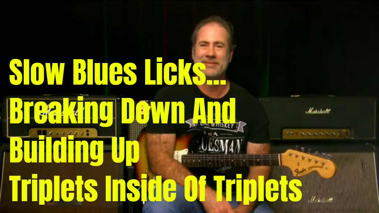 Slow Blues Licks – Triplets Inside Of Triplets