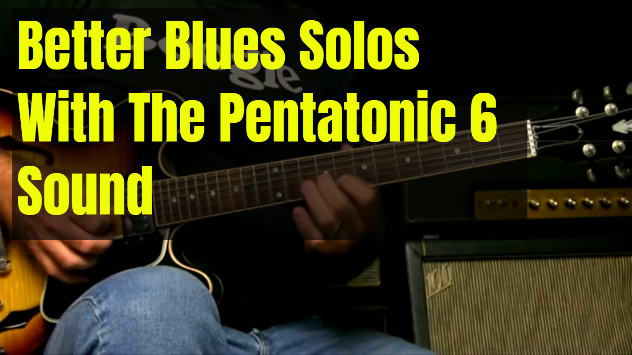 The Pentatonic 6 Sound