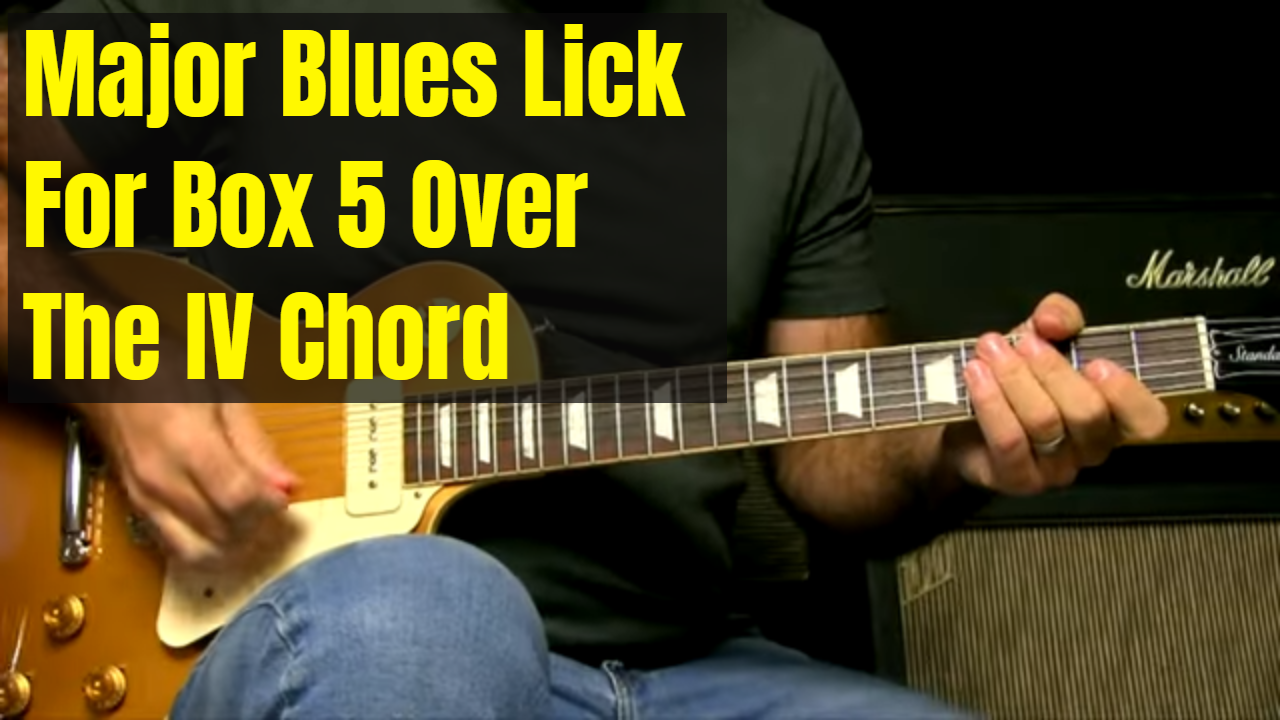 Major Blues Lick For The IV Chord